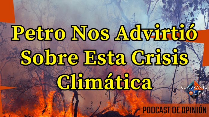 Miniatura Petro Nos Advirtió Sobre Esta Crisis Climática